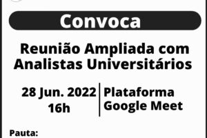 Reunião Ampliada com Analistas Universitários – Sintest/BA – 28.06.2022 – 16h (terça-feira)