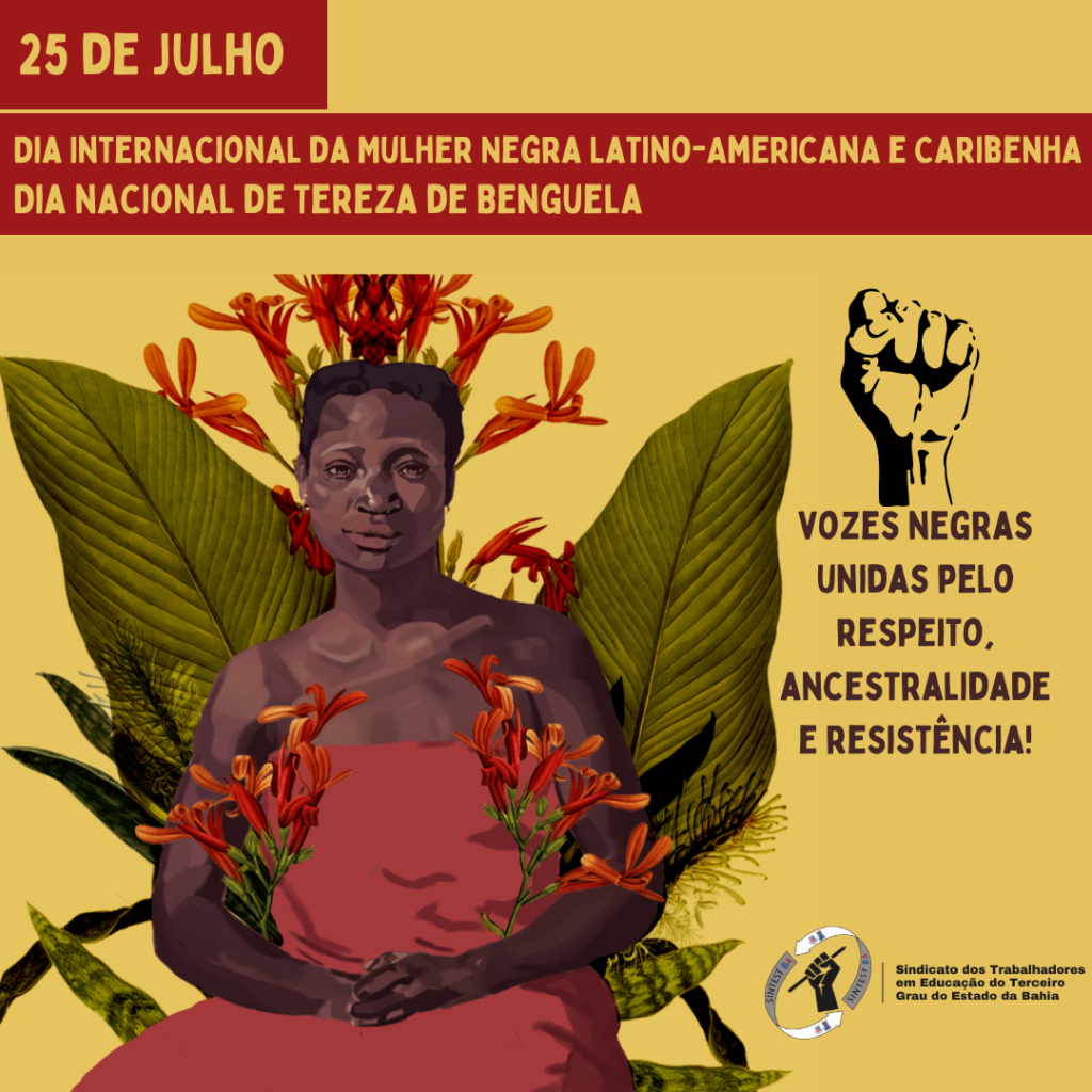 25 de julho: Dia Internacional da Mulher Negra Latino-Americana e Caribenha e Dia Nacional de Tereza de Benguela