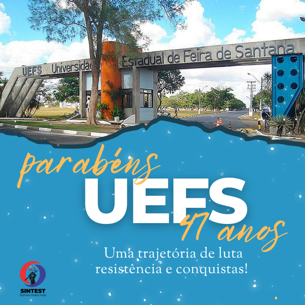 Parabéns UEFS! 47 anos transformando vidas através da educação pública