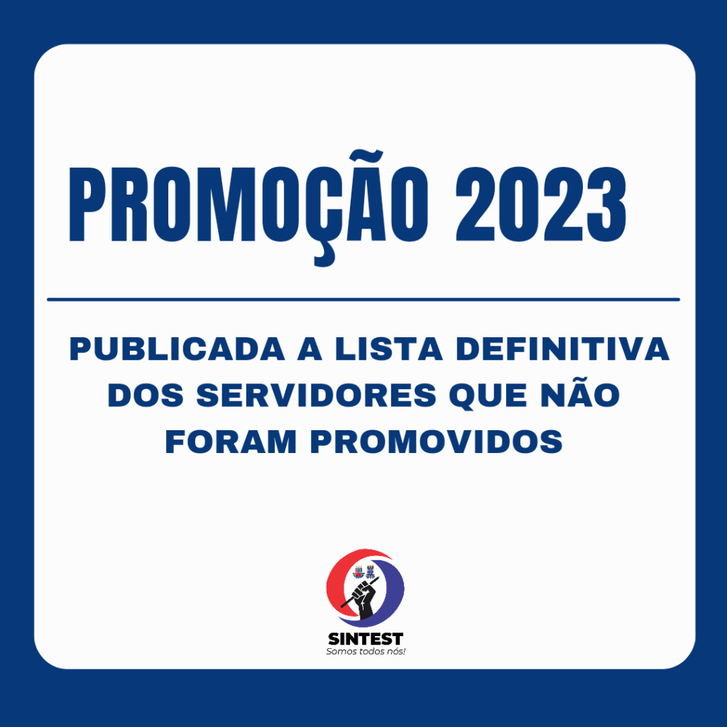 Promoção 2023: Publicada a lista definitiva dos servidores que não foram promovidos