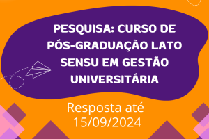 PESQUISA: CURSO DE PÓS-GRADUAÇÃO LATO SENSU EM GESTÃO UNIVERSITÁRIA