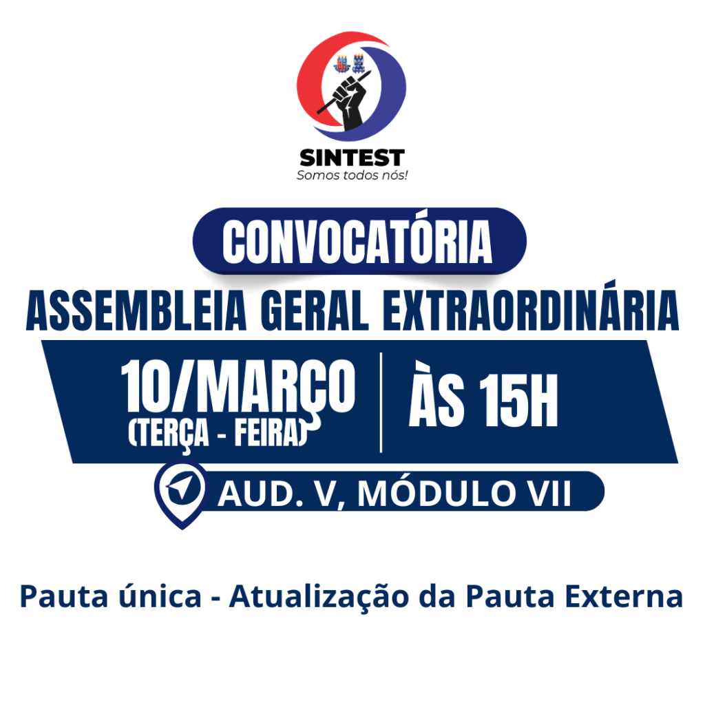 O SINTEST–BA/UEFS convoca a categoria para Assembleia Geral Extraordinária, na terça-feira (10/03)